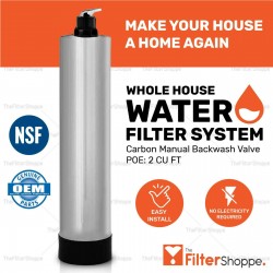 Whole House Water Filter System w/ Carbon Manual Backwash Valve POE: 2 CU FT